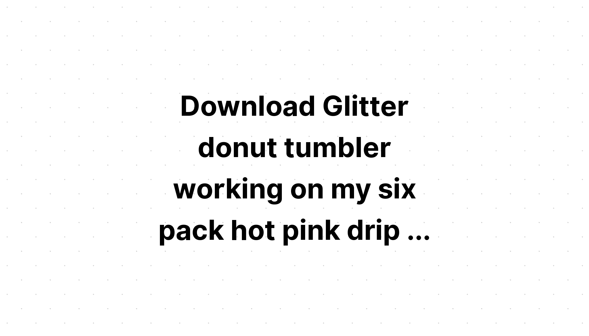 Download Skinny Tumbler Bundle Glitter Drip SVG File